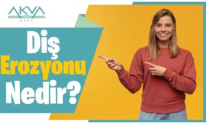 Diş Erozyonu Nedir?