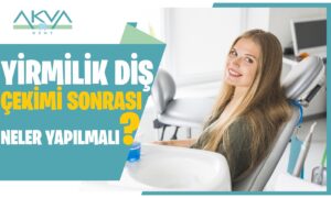 Yirmilik Diş Çekimi Sonrasında Neler Yapılmalıdır?