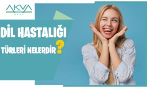 Dil Hastalıkları Nelerdir?