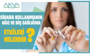 Sigara Kullanmanın Ağız ve Diş Sağlığına Etkileri Nelerdir?