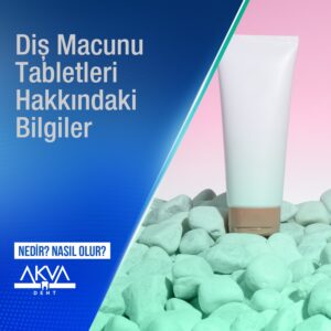 Diş Macunu Tabletleri Hakkında Bilinmesi Gerekenler